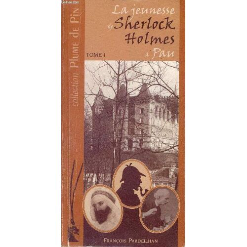 La Jeunesse De Sherlock Holmes À Pau - Tome 1 - Collection Plume De Pin.