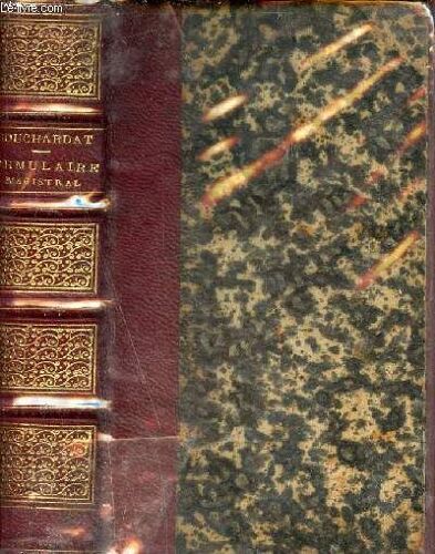 Nouveau Formulaire Magistral Précédé D Une Notice Sur Les Hôpitaux De Paris De Généralités Sur L Art De Formuler Suivi D Un Précis Sur Les Eaux Minérales Naturelles Et Artificielles D Un Mémorial(...)