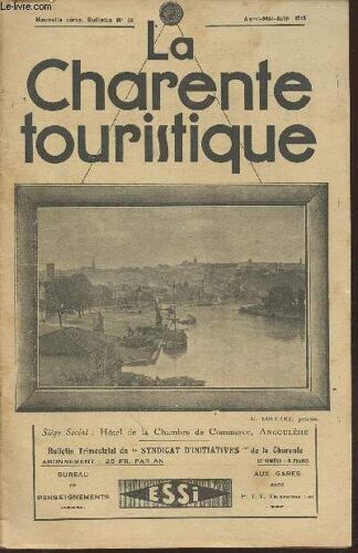 La Charente Touristique Bulletin N°66 Avril-Juin 1945. Sommaire : Installation Du Nouveau S.I. Régional De La Charente Par F. Grenier - Les Dernières Années De Mellin De Saint-Gelais Par J.-D.(...)