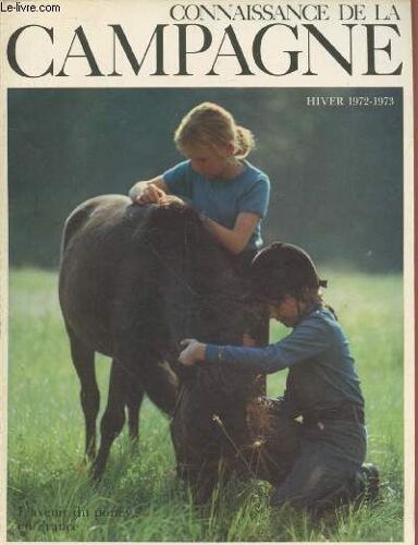 Connaissance De La Campagne N°18 Décembre 1972. Sommaire : Les Oiseaux En Hiver - La Pluie Et Le Beau Temps - Recettes Campagnardes - La Charcuterie - Le Poney En France - Pour Une Forêt Nouvelle -(...)
