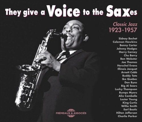 They Give A Voice To The Saxes : Classic Jazz 1923-1957