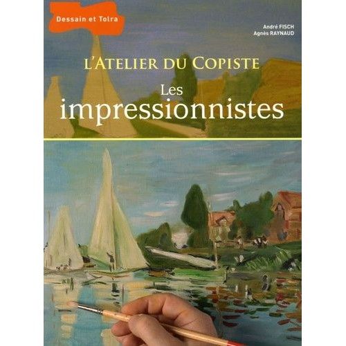 L'atelier Du Copiste - Les Impressionnistes - André Fisch - Dessain Et Tolra