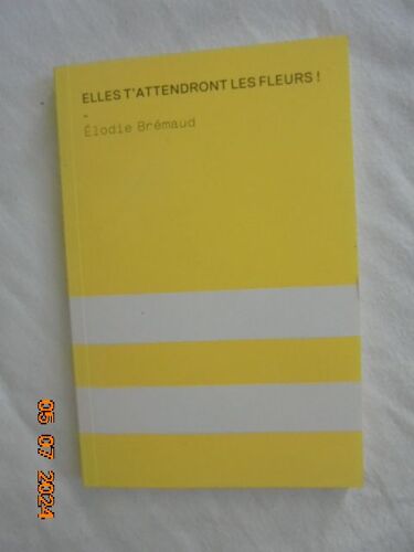 Elles T'attendront Les Fleurs!