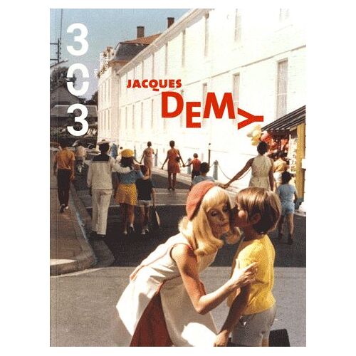 303 Arts Recherches Créations N° 115/2011 - Jacques Demy