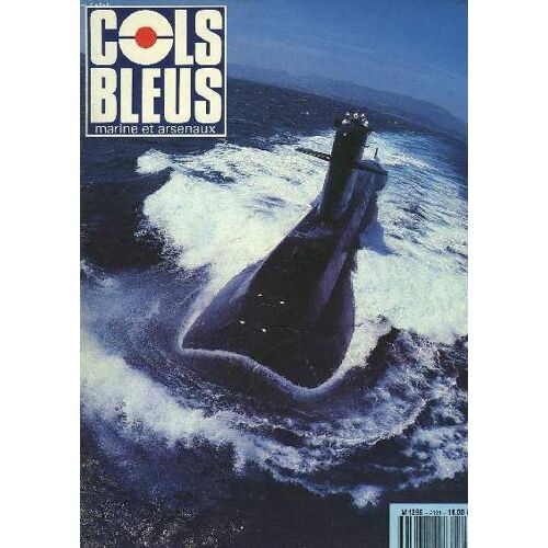 Cols Bleus. Hebdomadaire De La Marine Et Des Arsenaux N°2191 Du 14 Novembre 1992. La Formation Du Personnel Nucleaire Embarque Par Le Cv Besson, Le Cf Waechter, Le Cf Fauvel / Les ...