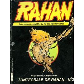 Rahan. Les Aventures Completes Du Fils Des Ages Farouches. L'integrale De Rahan N°2.