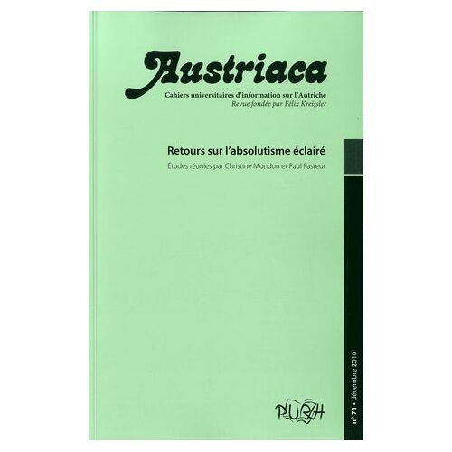 Austriaca N° 71, Décembre 2010 - Retours Sur L'absolutisme Éclairé