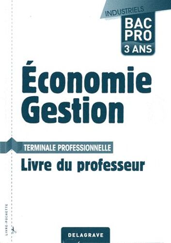 Economie Gestion Tle Bac Pro Industriels - Livre Du Professeur
