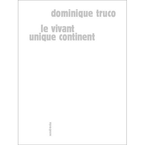 Le Vivant Unique Continent