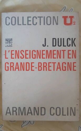 L'enseignement En Grande Bretagne - Jean Dulck - Armand Colin - Collection U2 - Numéro 43 - 1970