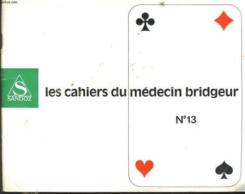 Les Cahiers Du Medecin Bridgeur N°13 Et Solutions Des Proposition N°33-34-35-36-37-38