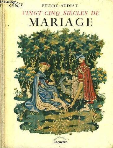 Vingt-Cinq Siècles De Mariage.
