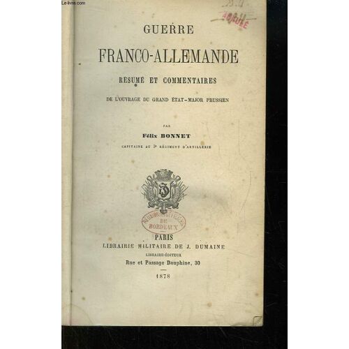 Guerre Franco-Allemande. Résumé Et Commentaires De L'ouvrage Du Grand Etat-Major Prussien. Tome 1er