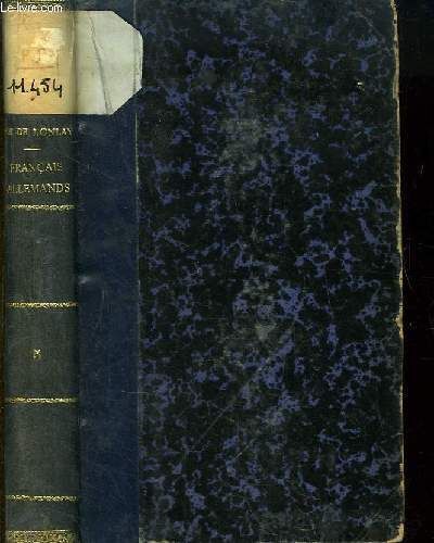 Français & Allemands. Histoire Anecdotique De La Guerre De 1870 - 1871. Tome 5 : L'investissement De Metz, La Journée Des Dupes, Servigny, Noisseville, Flanville, Nouilly, Coincy.