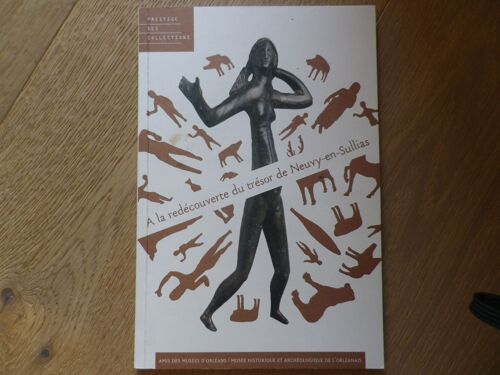 A La Redécouverte Du Trésor De Neuvy En Sullias