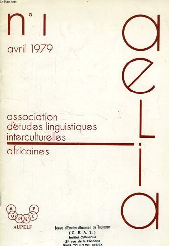 Bulletin De L'aelia, N° 1, Avril 1979, Association D'etudes Linguistiques Interculturelles Africaines