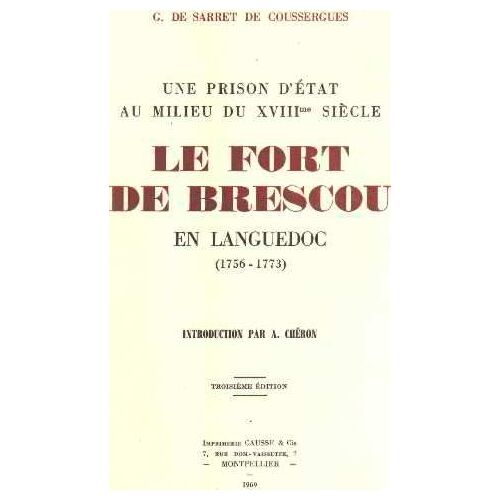 Une Prison D'etat Au Milieu Du Xviii° Siecle/ Le Fort De Brescou En Languedoc ( 1756-1773)
