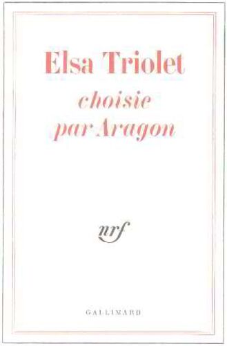 Elsa Triolet Choisie Par Aragon