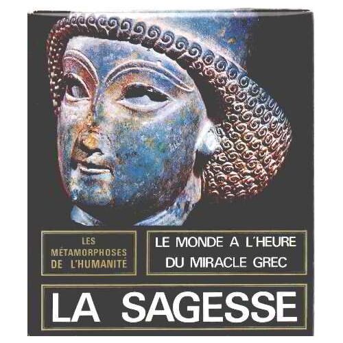 Le Monde A L'heure Du Miracle Grec/La Sagesse