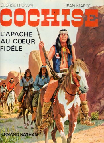 Cochise, L'apache Au Coeur Fidèle