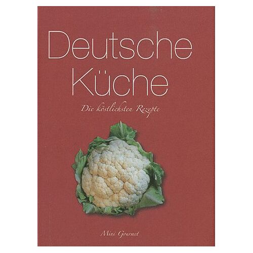 Deutsche Küche - Die Köstlichsten Rezepte