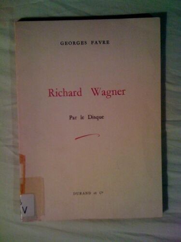 Richard Wagner Par Le Disque.