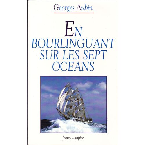 En Bourlinguant Sur Les Sept Océans
