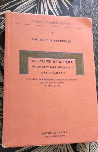 Inventaire Méthodique De Linguistique Byzantine ( Grec Médiéval ). Photis Apostolopoulos 14