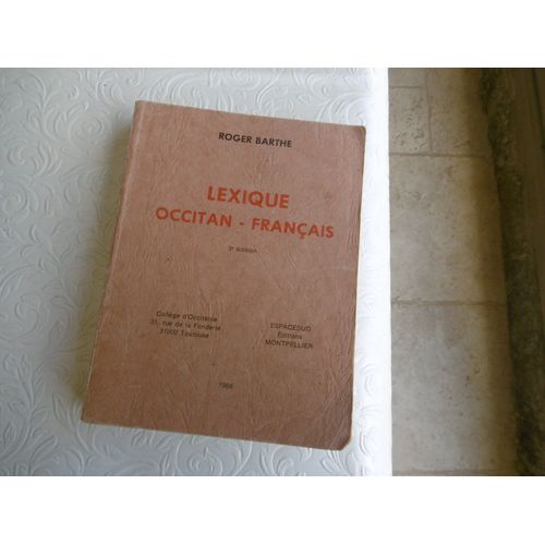 Rare Livre , Lexique Occitan - Français D Enseignement Mots Patois De Roger Barthe Édition 1988