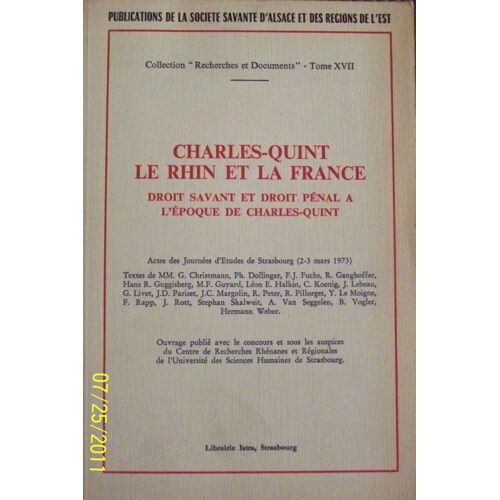 Charles-Quint Le Rhin Et La France Droit Savant Et Droit Pénal A L'époque De Charles-Quint