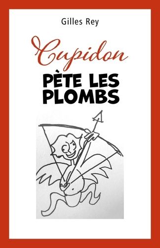 Cupidon Pète Les Plombs