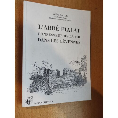 L'abbé Pialat, Confesseur De La Foi Dans Les Cévennes