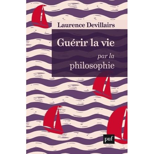 Guérir La Vie Par La Philosophie