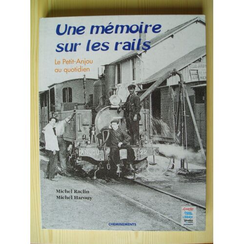Une Mémoire Sur Les Rails - Le Petit-Anjou Au Quotidien