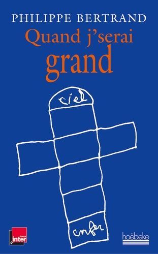 9782842302535 -- Philippe Bertrand : " Quand J'serai Grand " -- Éditions Hoëbeke - 01/04/2006 -- Livres Sciences Humaines-Sociologie-Communication - Médias