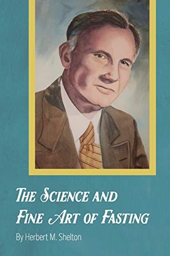 The Science And Fine Art Of Fasting