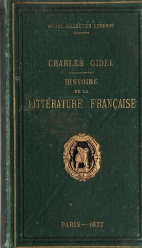 Histoire De La Littérature Française, Depuis Son Origine Jusqu'à La Renaissance.