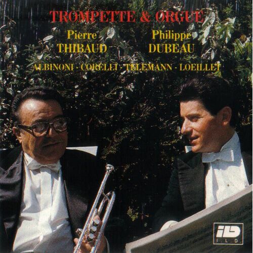 Trompette Et Orgue Tomaso Albinoni Concerto En Ré Mineur Arcangelo Corelli Sonate En Mi Mineur Georg Philipp Telemann Concerto En Ré Majeur Jean Baptiste Loeillet Sonate En Sol Majeur