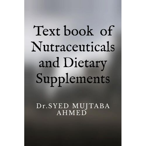 Text Book Of Nutraceuticals And Dietary Supplements