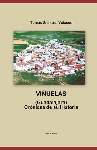 Viñuelas (Guadalajara) Crónicas De Su Historia