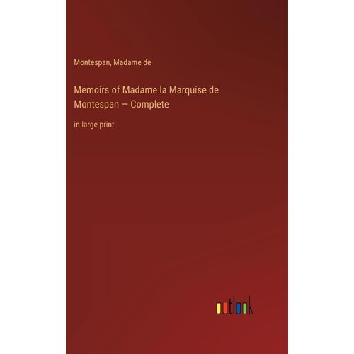 Memoirs Of Madame La Marquise De Montespan - Complete