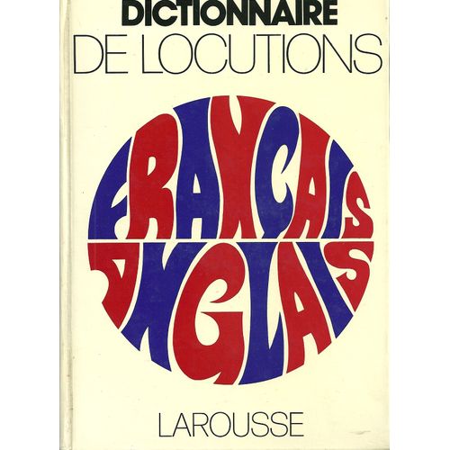 Dictionnaire Francais-Anglais De Locutions Et Expressions Verbales