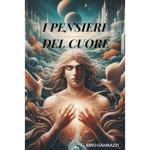 I Pensieri Del Cuore: Poesia Introspettiva