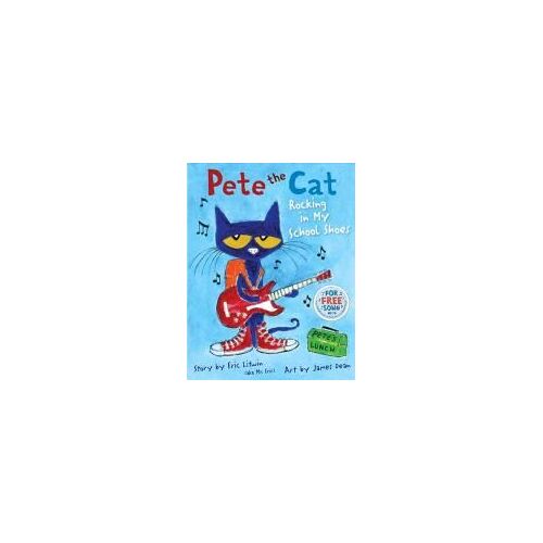 Pete The Cat: Rocking In My School Shoes