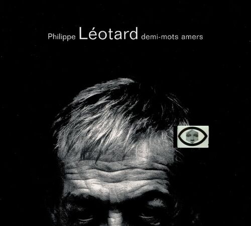 Philippe Léotard - Demi-Mots Amers - 2000 Gorgone Cd