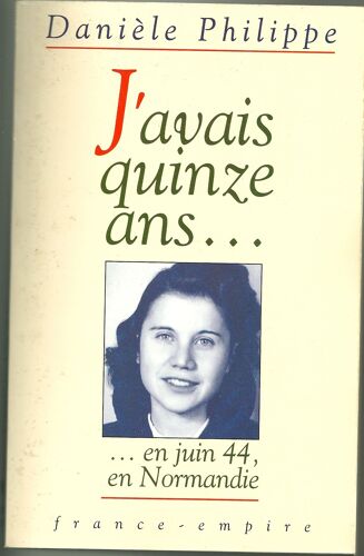 J'avais Quinze Ans En Juin 44, En Normandie