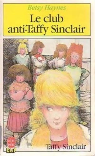 Taffy Sinclair Tome 1 - Le Club Anti-Taffy Sinclair