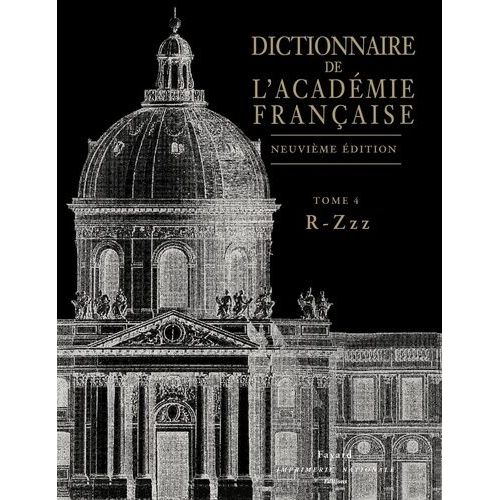 Dictionnaire De L'académie Française - Tome 4, R-Zzz