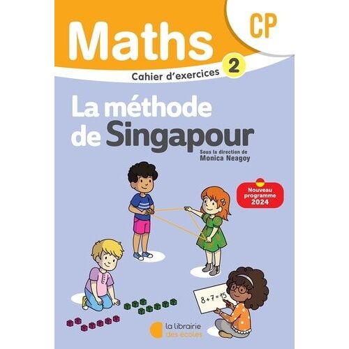 Maths Cp La Méthode De Singapour - Cahier D'exercices 2