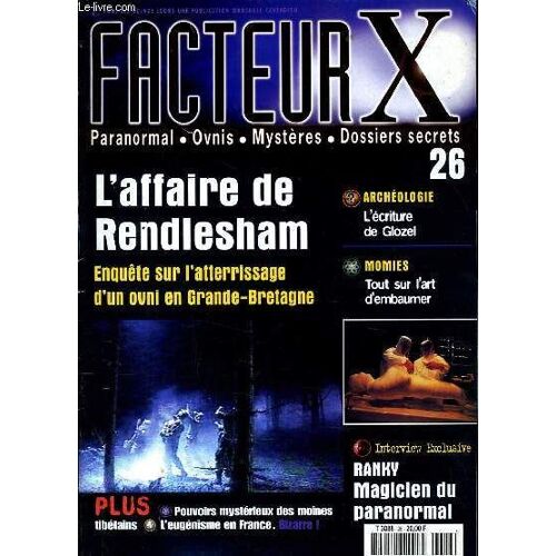 Facteur X N°26 : L'affaire De Rendlesham, L'écriture De Glozel, Tout Sur L'art D'embaumer, Ranky Magicien Du Paranormal